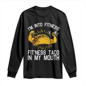 Funny Tacos Lover Long Sleeve Shirt I Am Into Fitness TS12 Black Print Your Wear