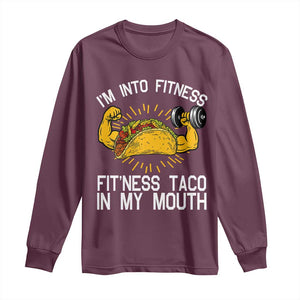 Funny Tacos Lover Long Sleeve Shirt I Am Into Fitness TS12 Maroon Print Your Wear