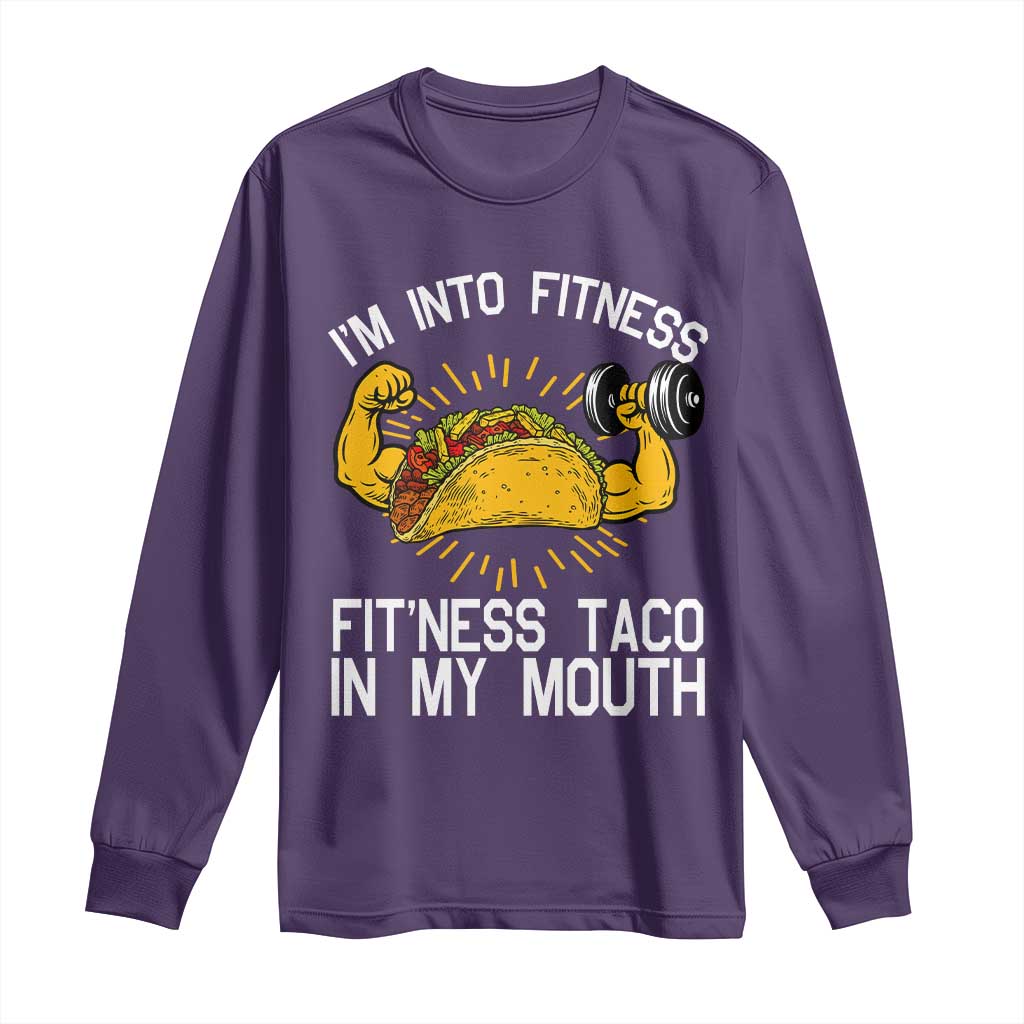 Funny Tacos Lover Long Sleeve Shirt I Am Into Fitness TS12 Purple Print Your Wear