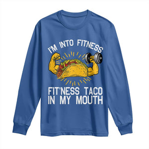 Funny Tacos Lover Long Sleeve Shirt I Am Into Fitness TS12 Royal Blue Print Your Wear