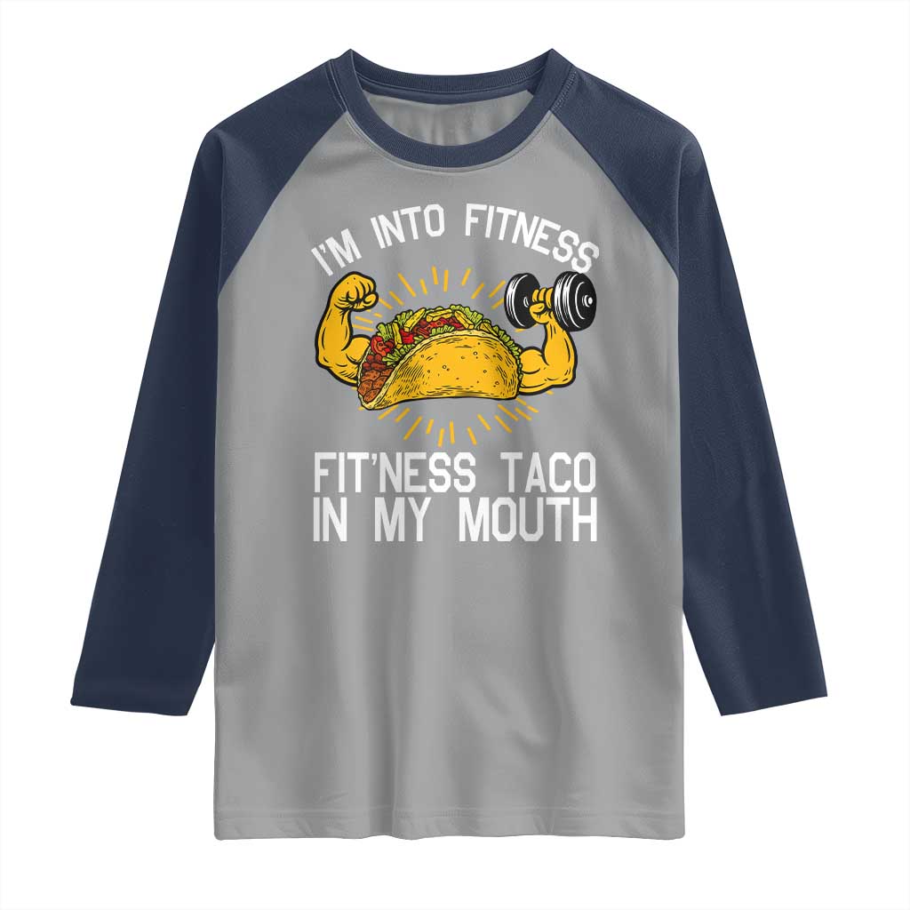 Funny Tacos Lover Raglan Shirt I Am Into Fitness TS12 Sport Gray Navy Print Your Wear
