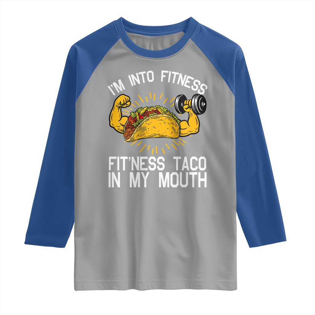 Funny Tacos Lover Raglan Shirt I Am Into Fitness TS12 Sport Gray Royal Print Your Wear