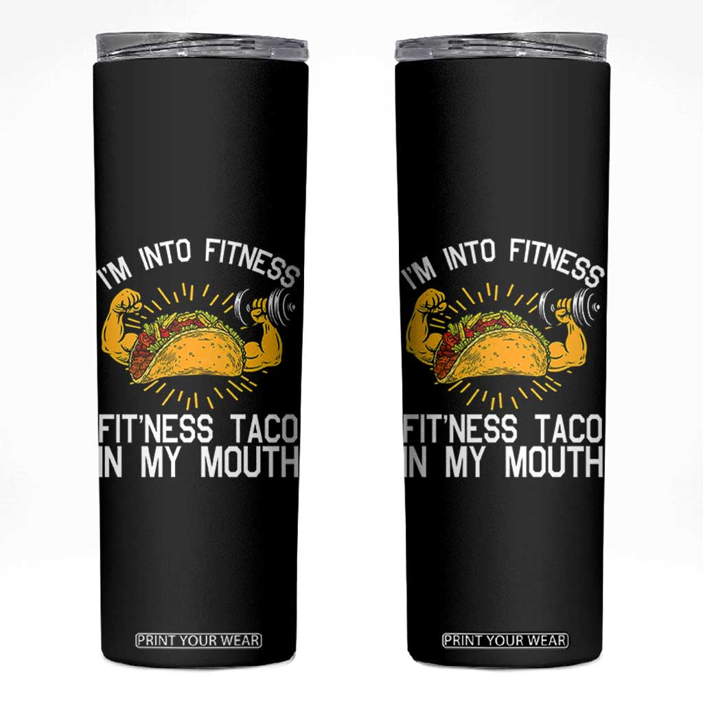 Funny Tacos Lover Skinny Tumbler I Am Into Fitness TS12 Black Print Your Wear