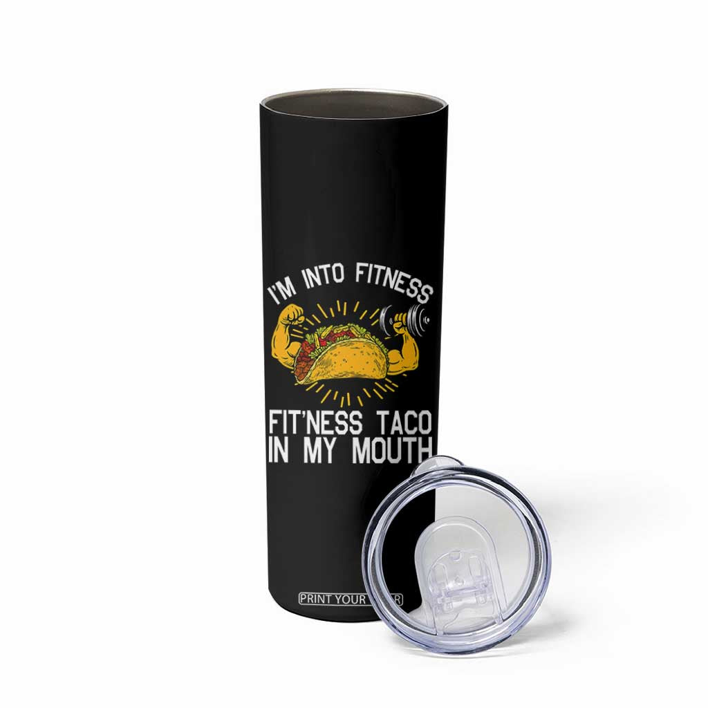 Funny Tacos Lover Skinny Tumbler I Am Into Fitness TS12 Print Your Wear