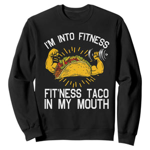 Funny Tacos Lover Sweatshirt I Am Into Fitness TS12 Black Print Your Wear