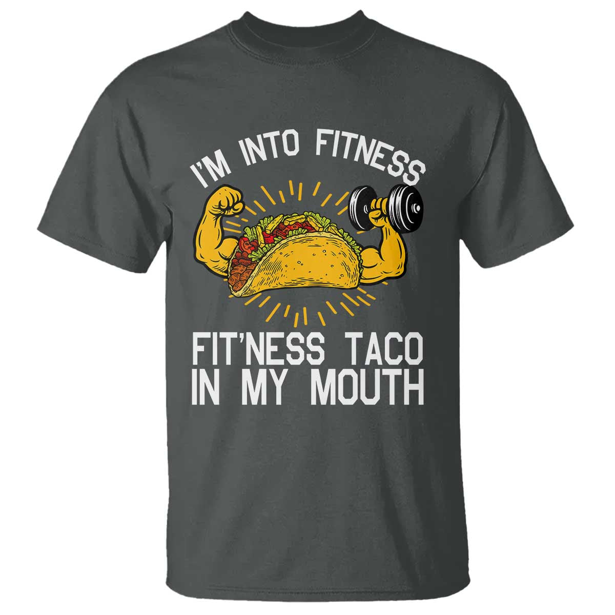 Funny Tacos Lover T Shirt I Am Into Fitness TS12 Dark Heather Print Your Wear