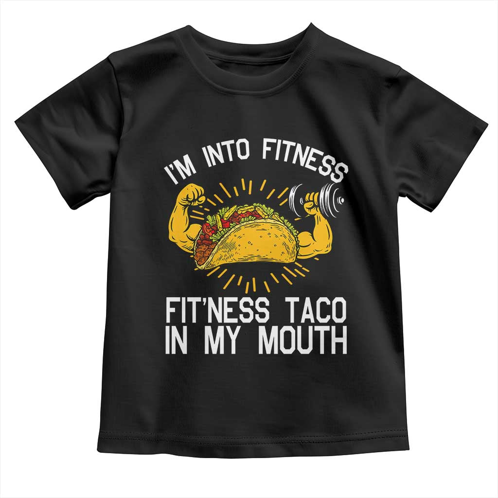 Funny Tacos Lover Toddler T Shirt I Am Into Fitness TS12 Black Print Your Wear