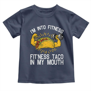 Funny Tacos Lover Toddler T Shirt I Am Into Fitness TS12 Navy Print Your Wear