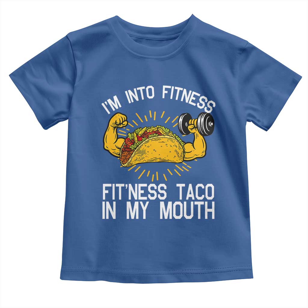 Funny Tacos Lover Toddler T Shirt I Am Into Fitness TS12 Royal Blue Print Your Wear