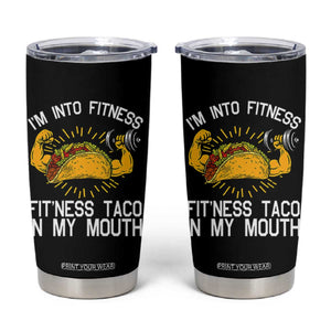 Funny Tacos Lover Tumbler Cup I Am Into Fitness TS12 Black Print Your Wear