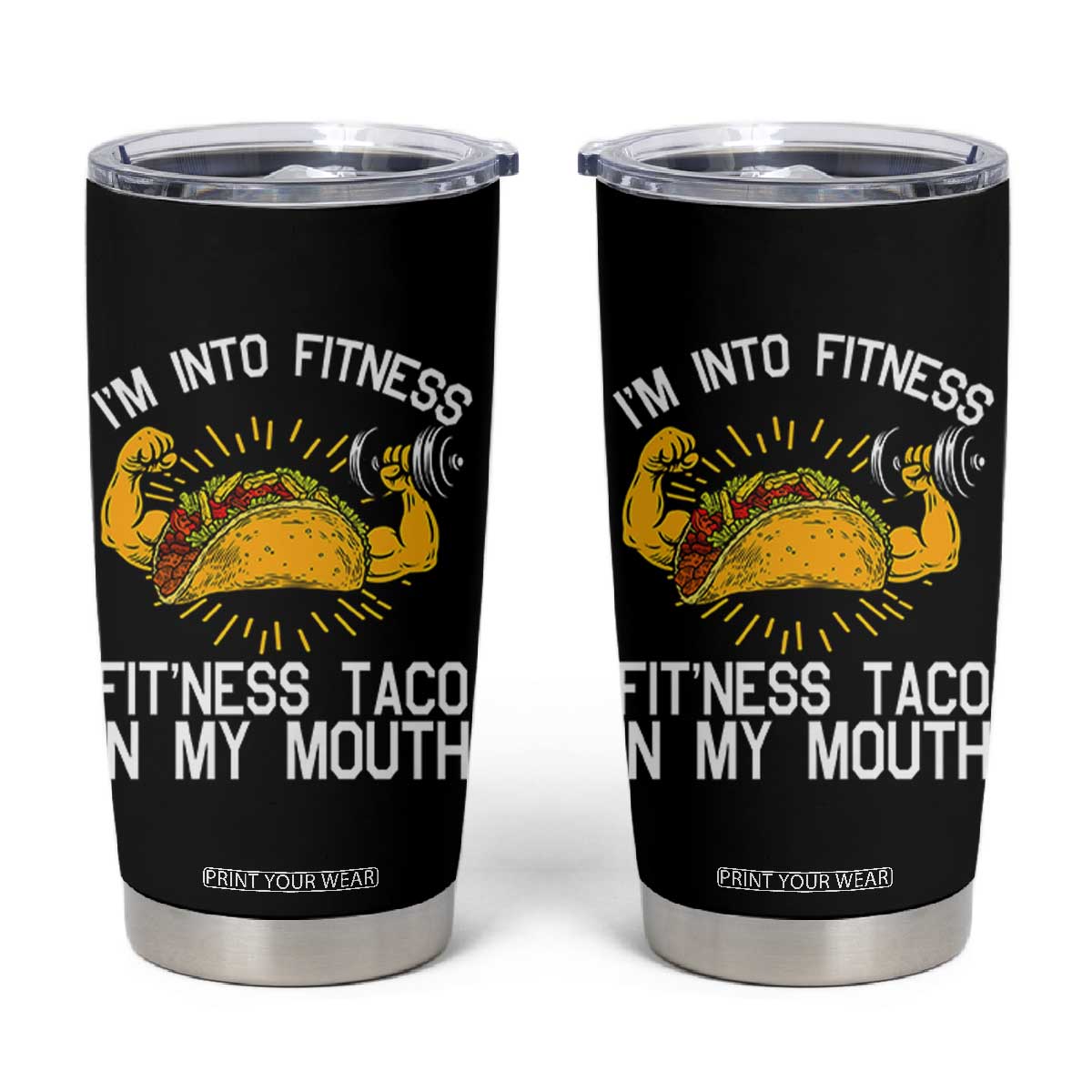 Funny Tacos Lover Tumbler Cup I Am Into Fitness TS12 Black Print Your Wear