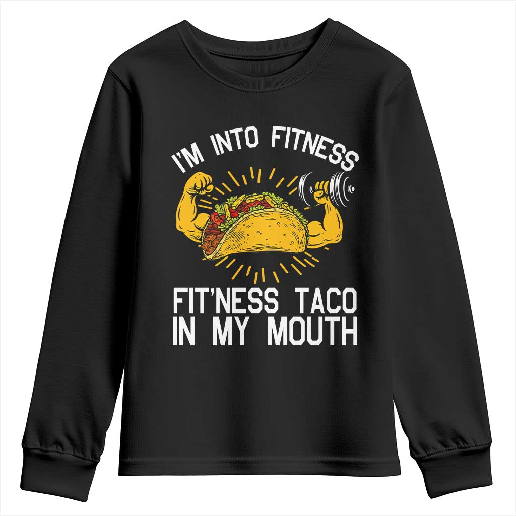 Funny Tacos Lover Youth Sweatshirt I Am Into Fitness TS12 Black Print Your Wear