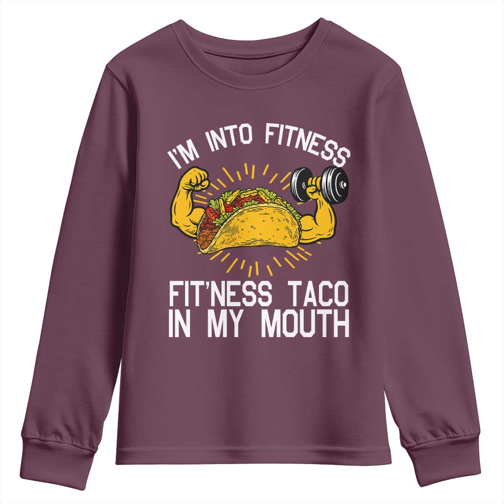 Funny Tacos Lover Youth Sweatshirt I Am Into Fitness TS12 Maroon Print Your Wear