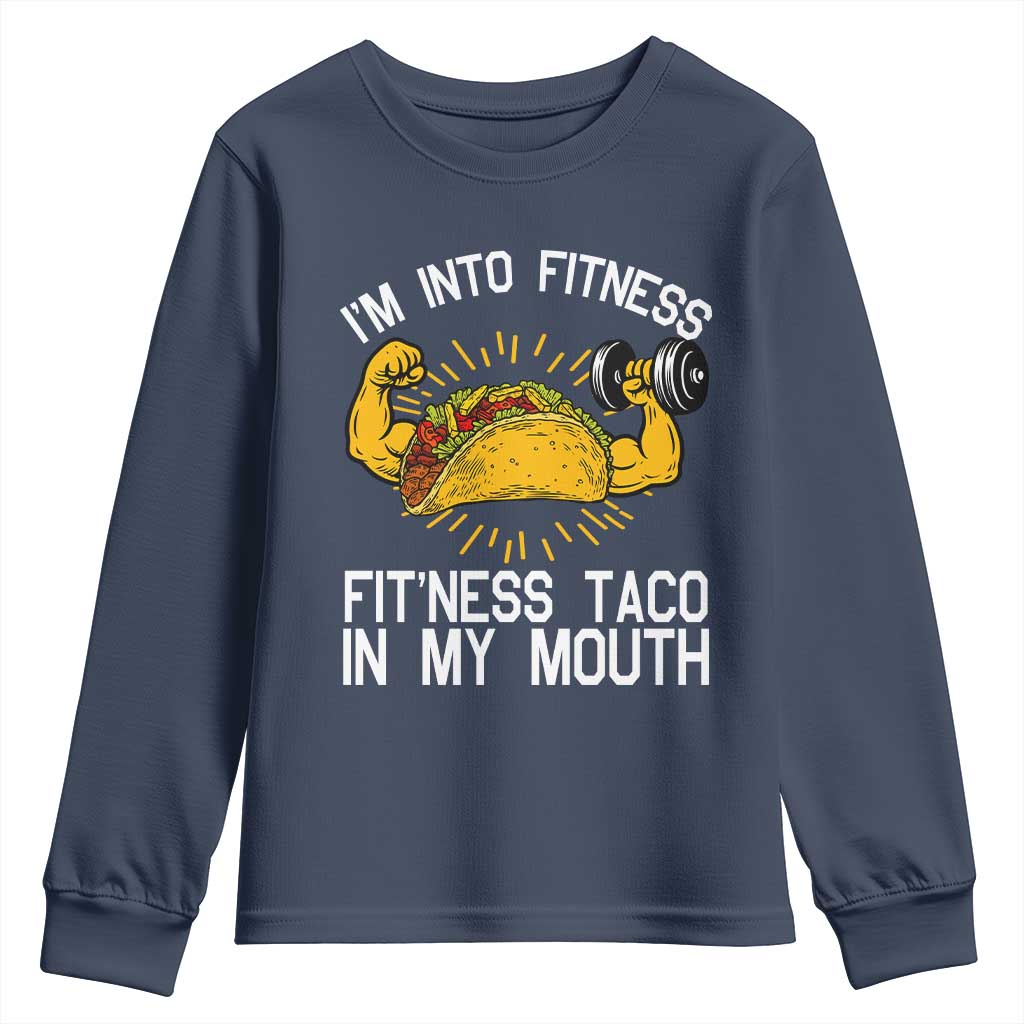 Funny Tacos Lover Youth Sweatshirt I Am Into Fitness TS12 Navy Print Your Wear