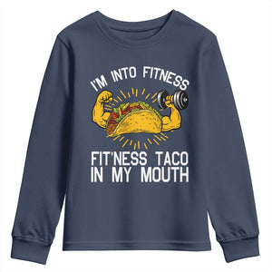Funny Tacos Lover Youth Sweatshirt I Am Into Fitness TS12 Navy Print Your Wear