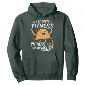 Funny Mexican Food Lover Hoodie I Am Into Fitness Taco In My Mouth TS12 Dark Forest Green Print Your Wear