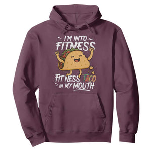 Funny Mexican Food Lover Hoodie I Am Into Fitness Taco In My Mouth TS12 Maroon Print Your Wear