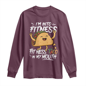 Funny Mexican Food Lover Long Sleeve Shirt I Am Into Fitness Taco In My Mouth TS12 Maroon Print Your Wear