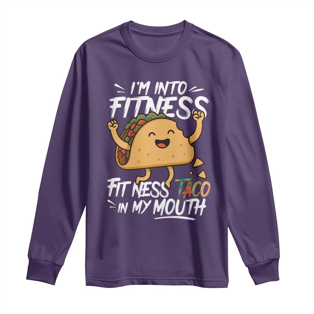 Funny Mexican Food Lover Long Sleeve Shirt I Am Into Fitness Taco In My Mouth TS12 Purple Print Your Wear