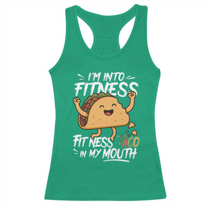 Funny Mexican Food Lover Racerback Tank Top I Am Into Fitness Taco In My Mouth TS12 Irish Green Print Your Wear