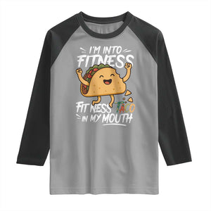 Funny Mexican Food Lover Raglan Shirt I Am Into Fitness Taco In My Mouth TS12 Sport Gray Black Print Your Wear