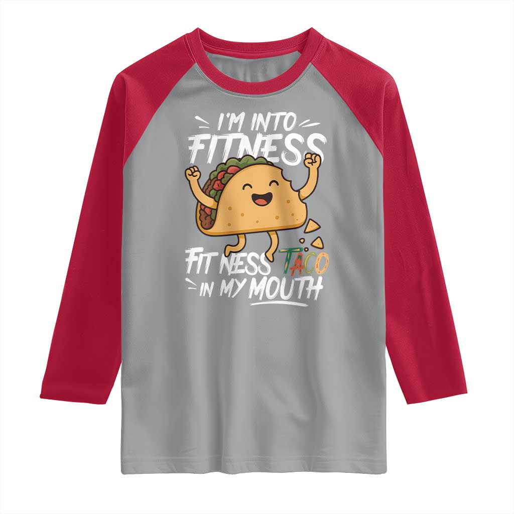 Funny Mexican Food Lover Raglan Shirt I Am Into Fitness Taco In My Mouth TS12 Sport Gray Red Print Your Wear