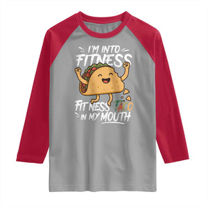 Funny Mexican Food Lover Raglan Shirt I Am Into Fitness Taco In My Mouth TS12 Sport Gray Red Print Your Wear