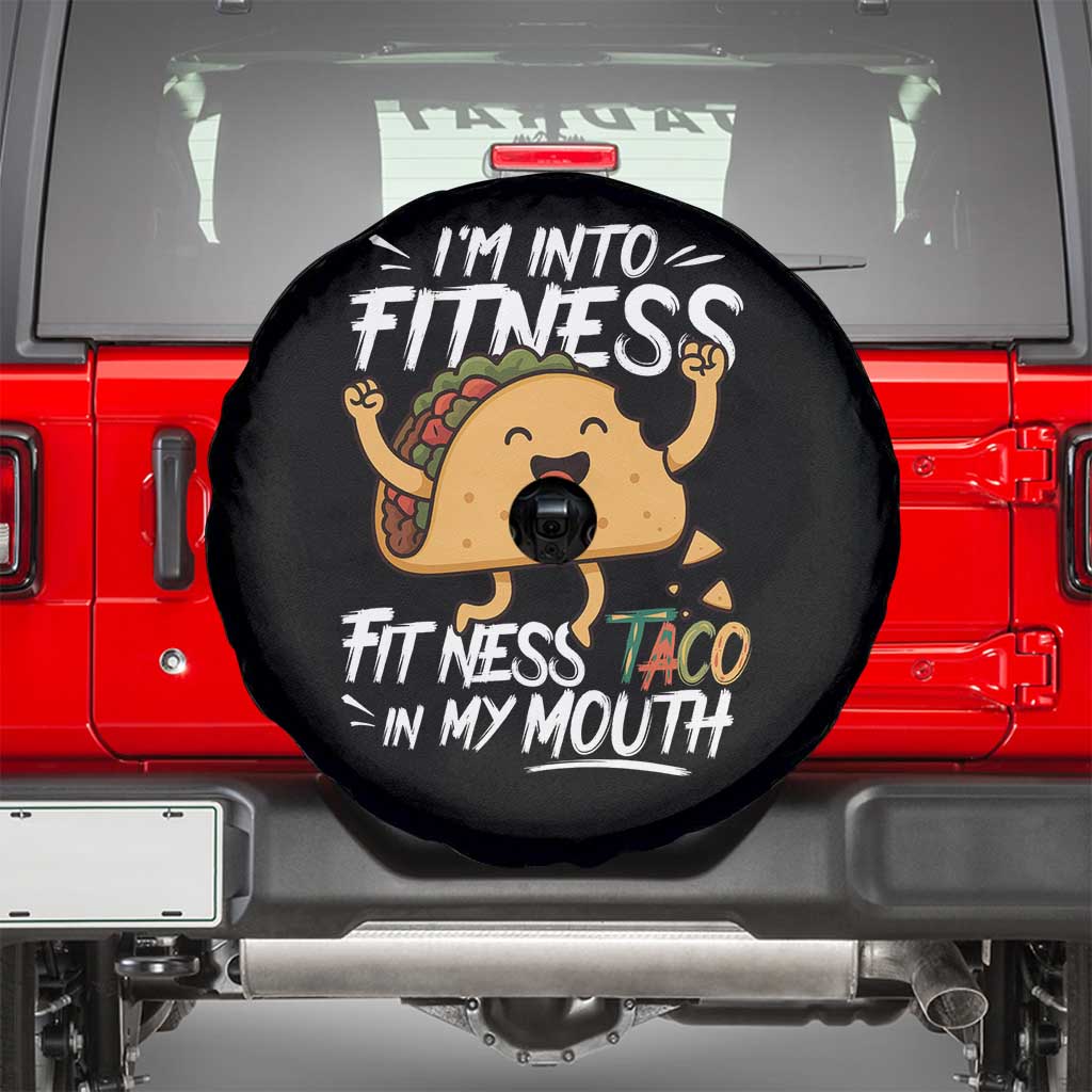 Funny Mexican Food Lover Spare Tire Cover I Am Into Fitness Taco In My Mouth TS12 Black Print Your Wear