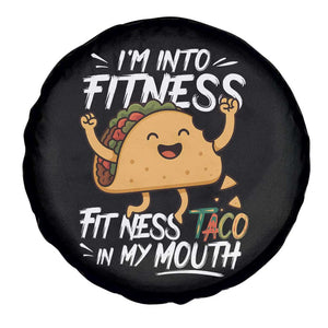 Funny Mexican Food Lover Spare Tire Cover I Am Into Fitness Taco In My Mouth TS12 Print Your Wear