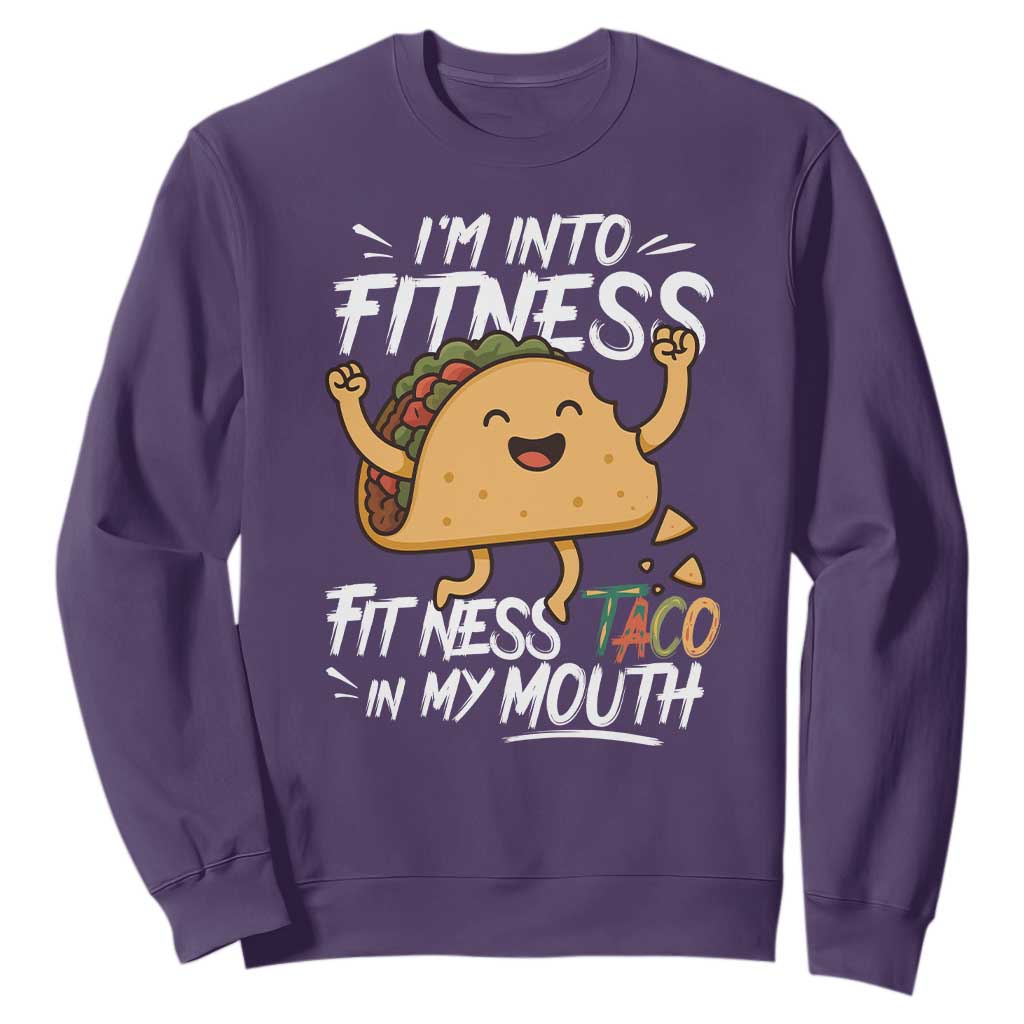 Funny Mexican Food Lover Sweatshirt I Am Into Fitness Taco In My Mouth TS12 Purple Print Your Wear