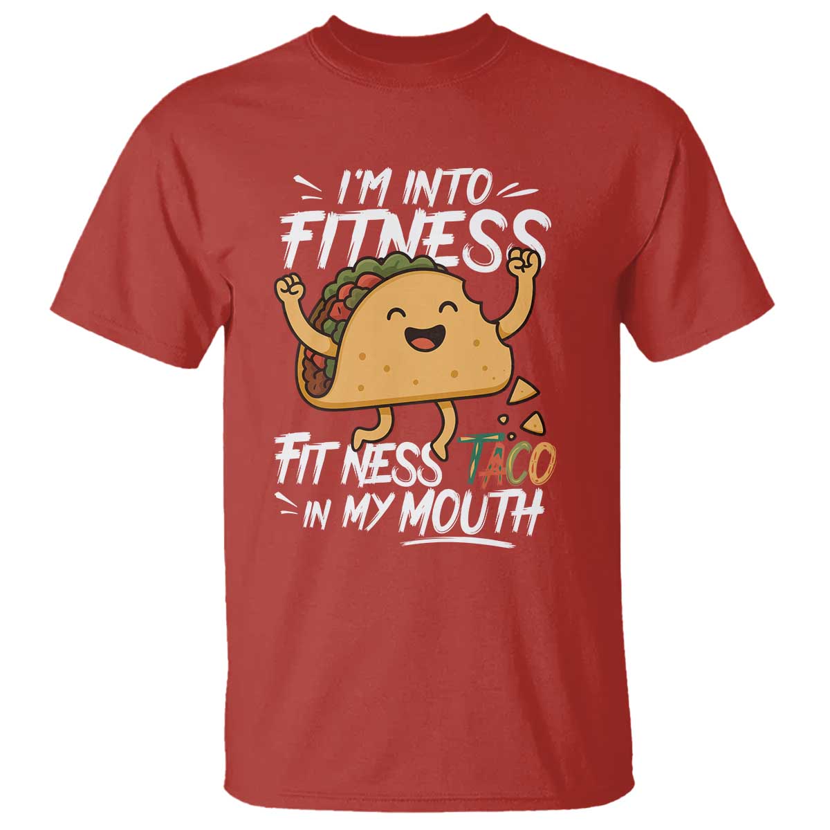 Funny Mexican Food Lover T Shirt I Am Into Fitness Taco In My Mouth TS12 Red Print Your Wear