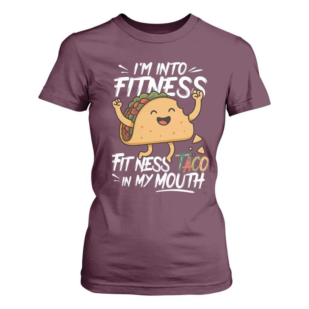 Funny Mexican Food Lover T Shirt For Women I Am Into Fitness Taco In My Mouth TS12 Maroon Print Your Wear