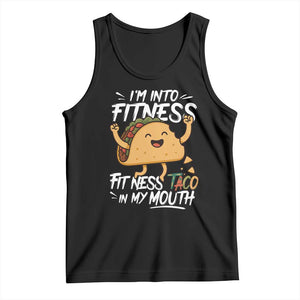 Funny Mexican Food Lover Tank Top I Am Into Fitness Taco In My Mouth TS12 Black Print Your Wear