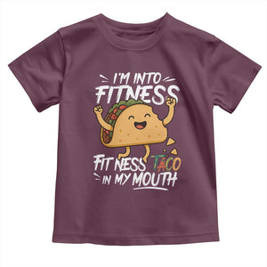 Funny Mexican Food Lover Toddler T Shirt I Am Into Fitness Taco In My Mouth TS12 Maroon Print Your Wear