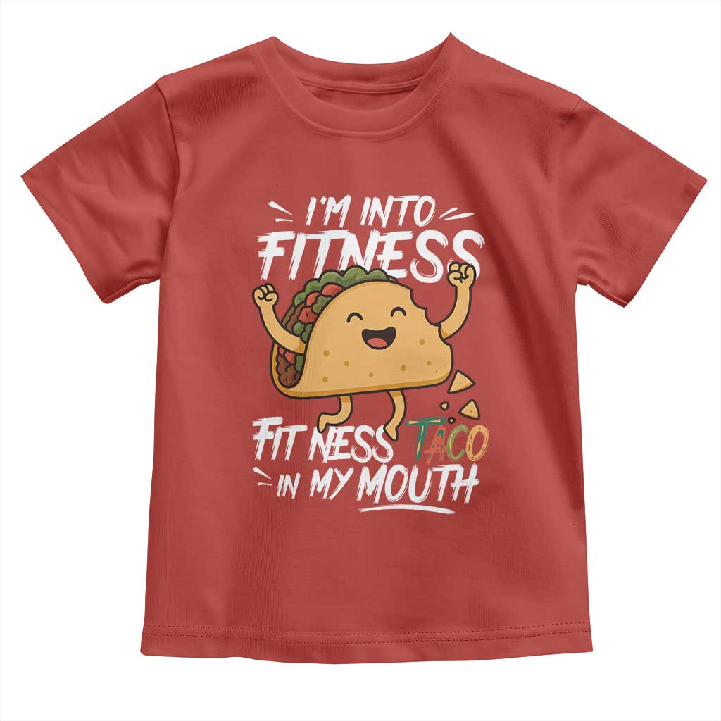 Funny Mexican Food Lover Toddler T Shirt I Am Into Fitness Taco In My Mouth TS12 Red Print Your Wear