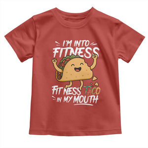 Funny Mexican Food Lover Toddler T Shirt I Am Into Fitness Taco In My Mouth TS12 Red Print Your Wear