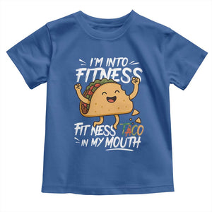 Funny Mexican Food Lover Toddler T Shirt I Am Into Fitness Taco In My Mouth TS12 Royal Blue Print Your Wear
