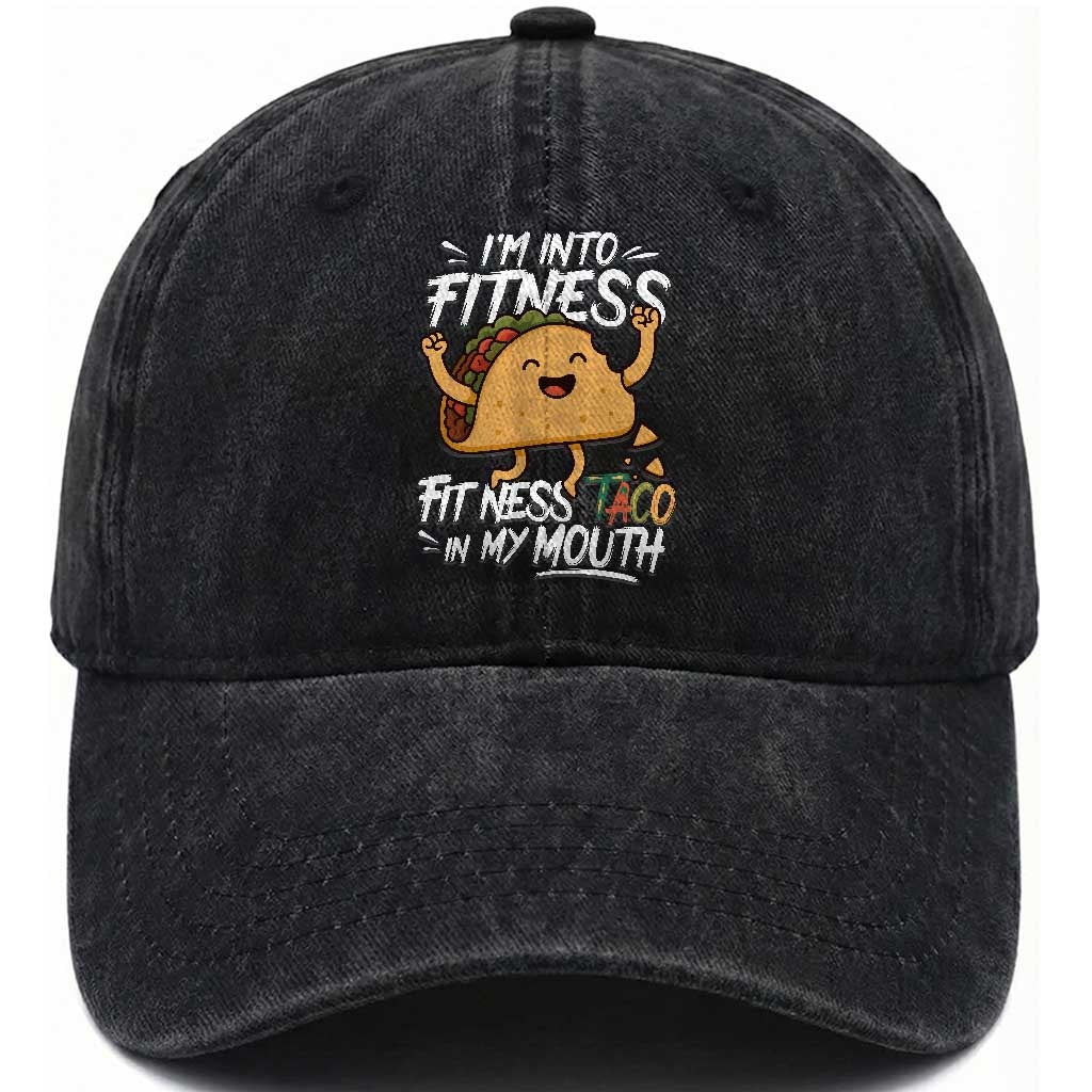 Funny Mexican Food Lover Washed Cotton Baseball Cap I Am Into Fitness Taco In My Mouth TS12 Print Your Wear