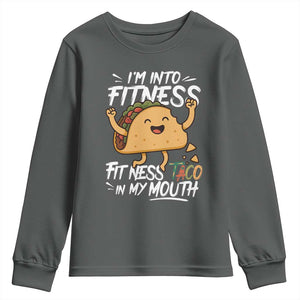 Funny Mexican Food Lover Youth Sweatshirt I Am Into Fitness Taco In My Mouth TS12 Dark Heather Print Your Wear