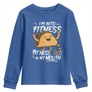 Funny Mexican Food Lover Youth Sweatshirt I Am Into Fitness Taco In My Mouth TS12 Royal Blue Print Your Wear