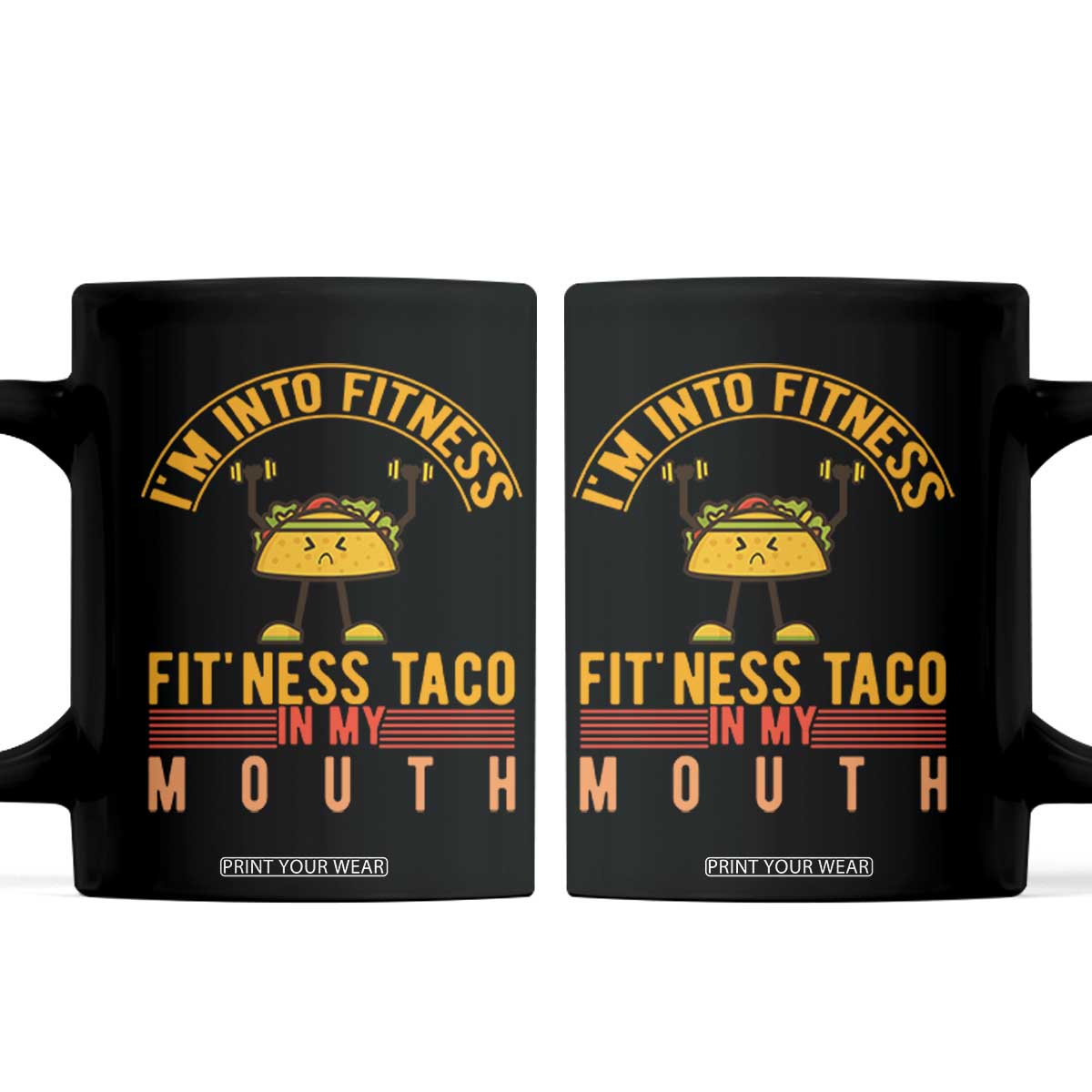 Tacos Lover Coffee Mug I Am Into Fitness Humor TS12 Black Print Your Wear