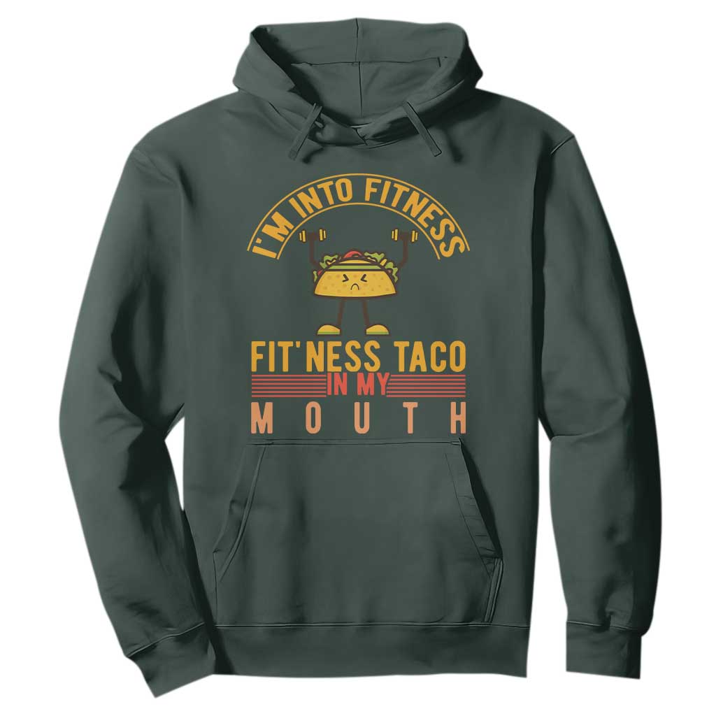 Tacos Lover Hoodie I Am Into Fitness Humor TS12 Dark Forest Green Print Your Wear