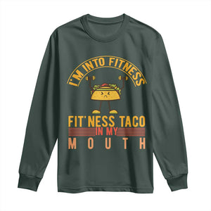 Tacos Lover Long Sleeve Shirt I Am Into Fitness Humor TS12 Dark Forest Green Print Your Wear
