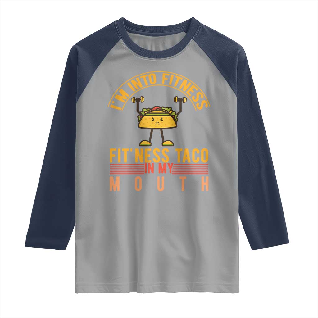 Tacos Lover Raglan Shirt I Am Into Fitness Humor TS12 Sport Gray Navy Print Your Wear