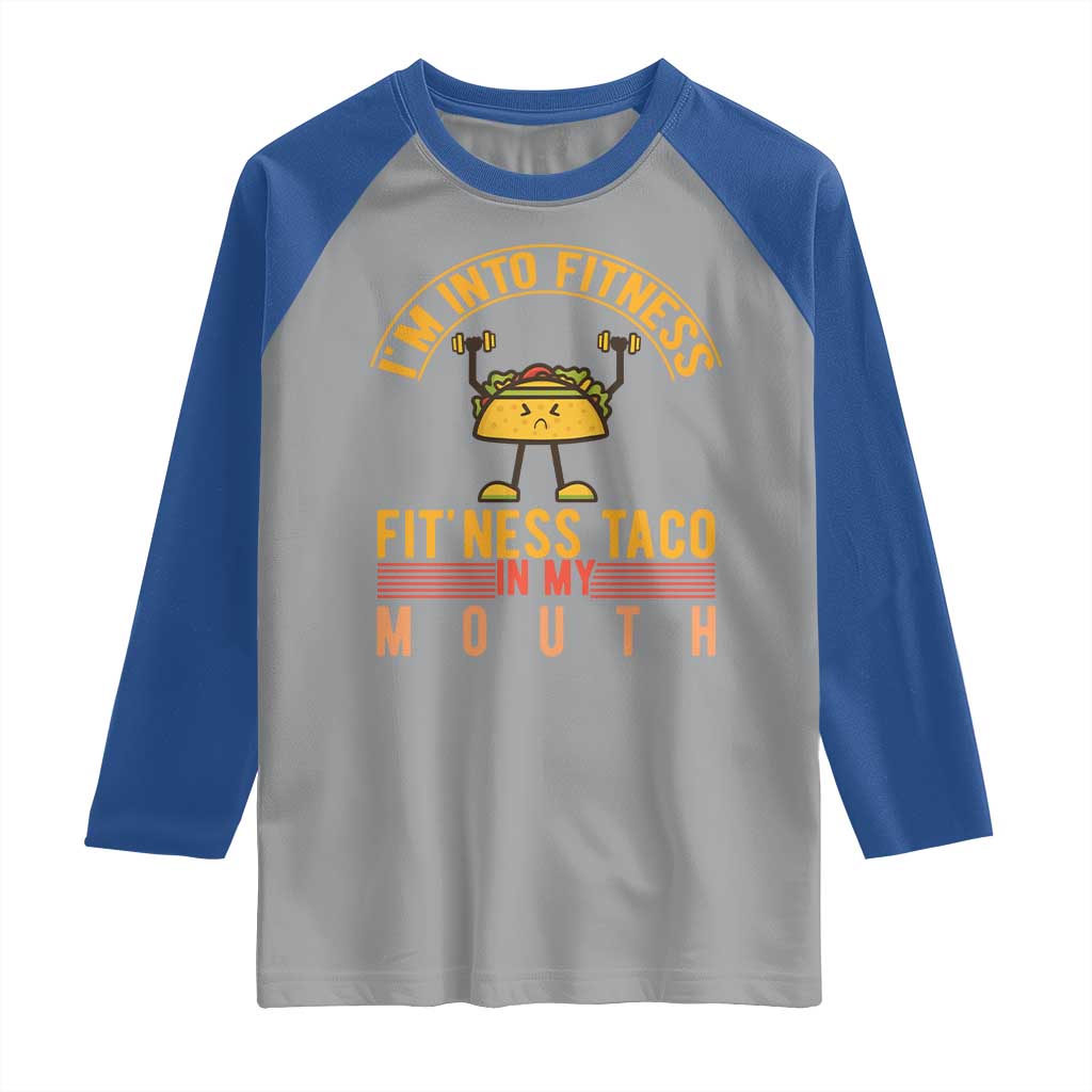 Tacos Lover Raglan Shirt I Am Into Fitness Humor TS12 Sport Gray Royal Print Your Wear