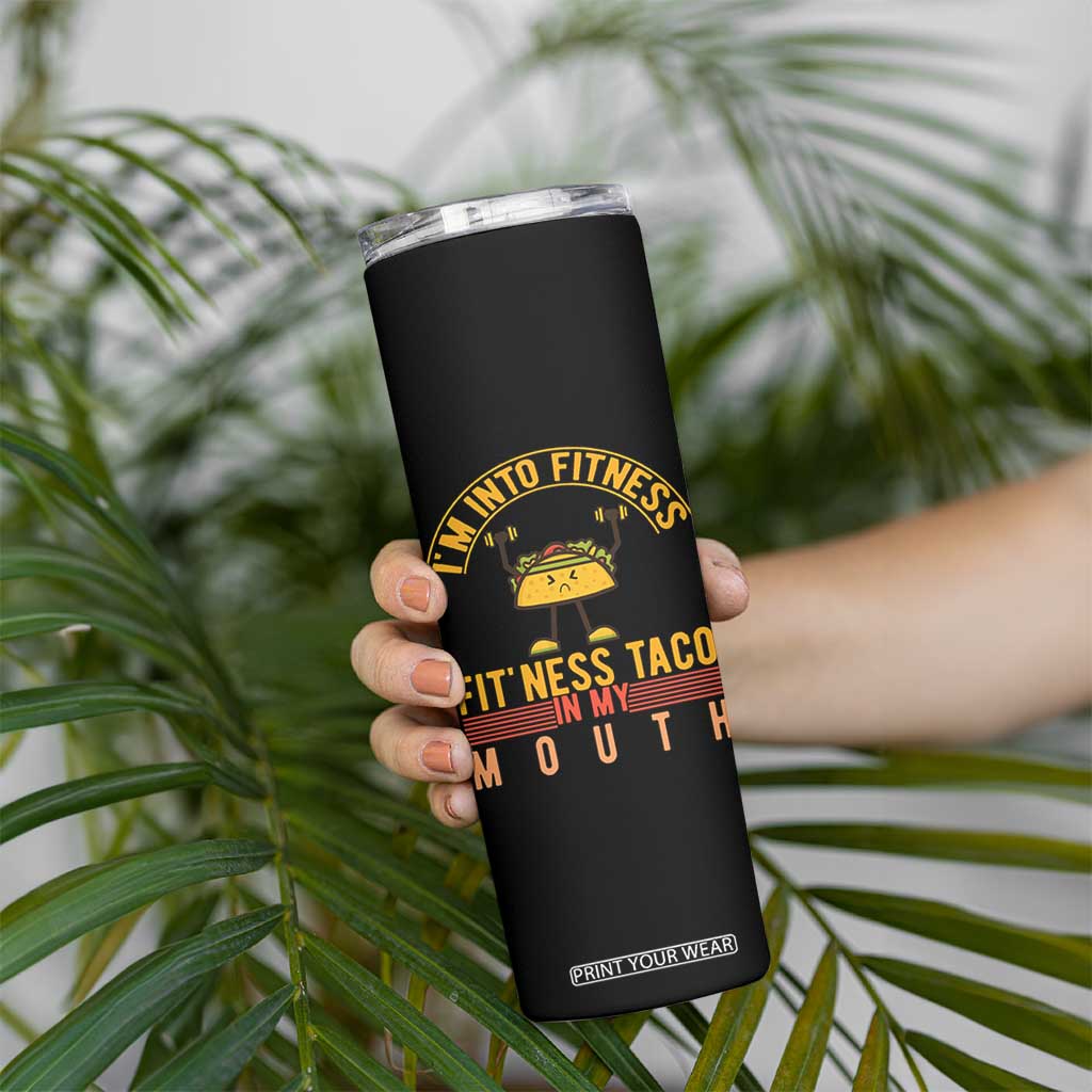 Tacos Lover Skinny Tumbler I Am Into Fitness Humor TS12 Print Your Wear