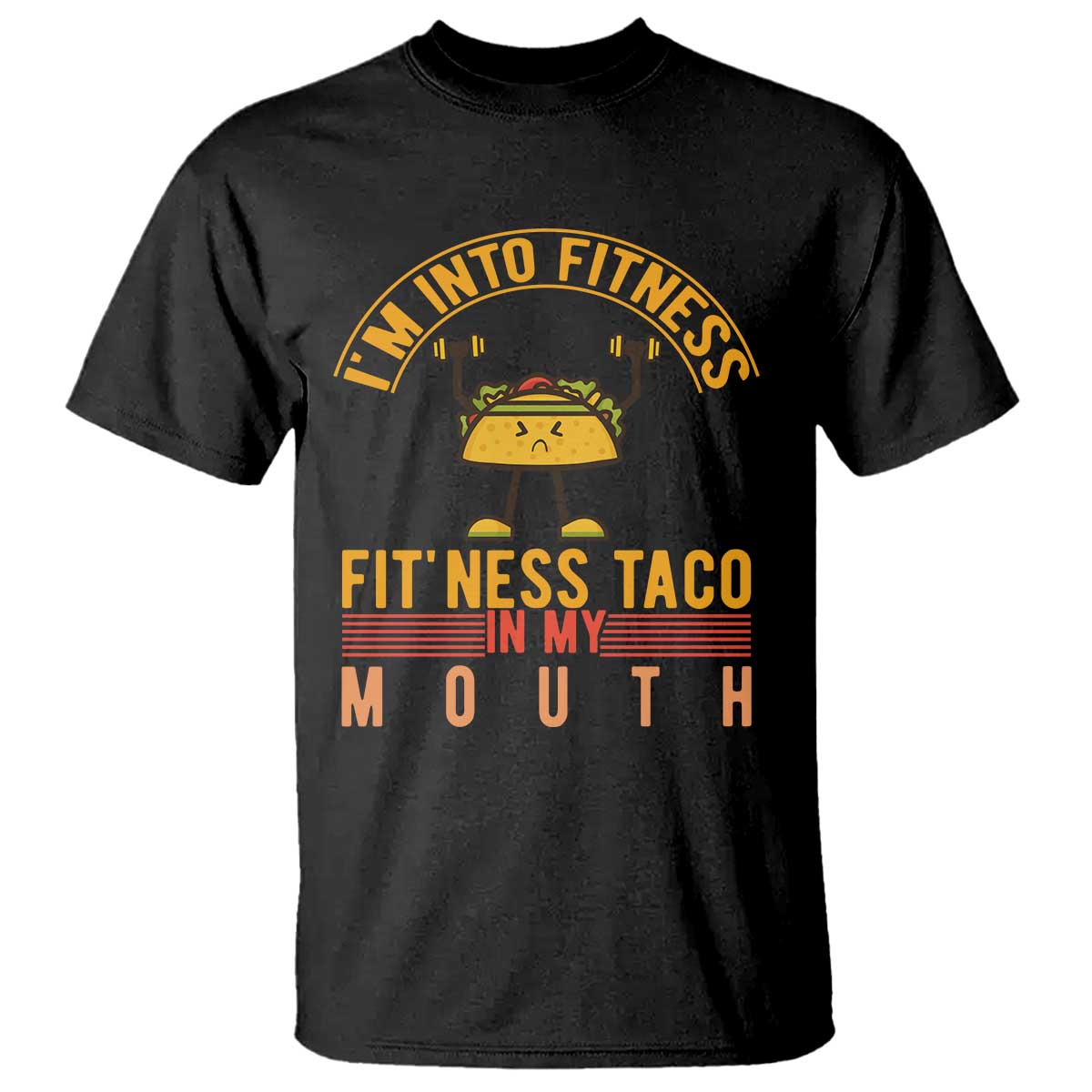 Tacos Lover T Shirt I Am Into Fitness Humor TS12 Black Print Your Wear