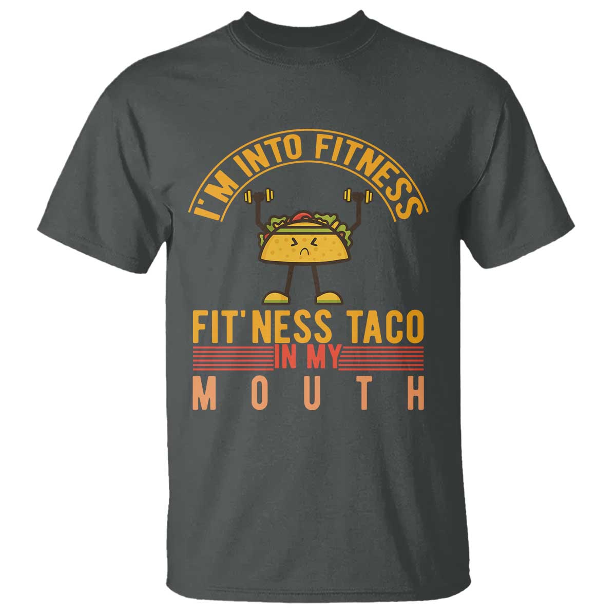 Tacos Lover T Shirt I Am Into Fitness Humor TS12 Dark Heather Print Your Wear