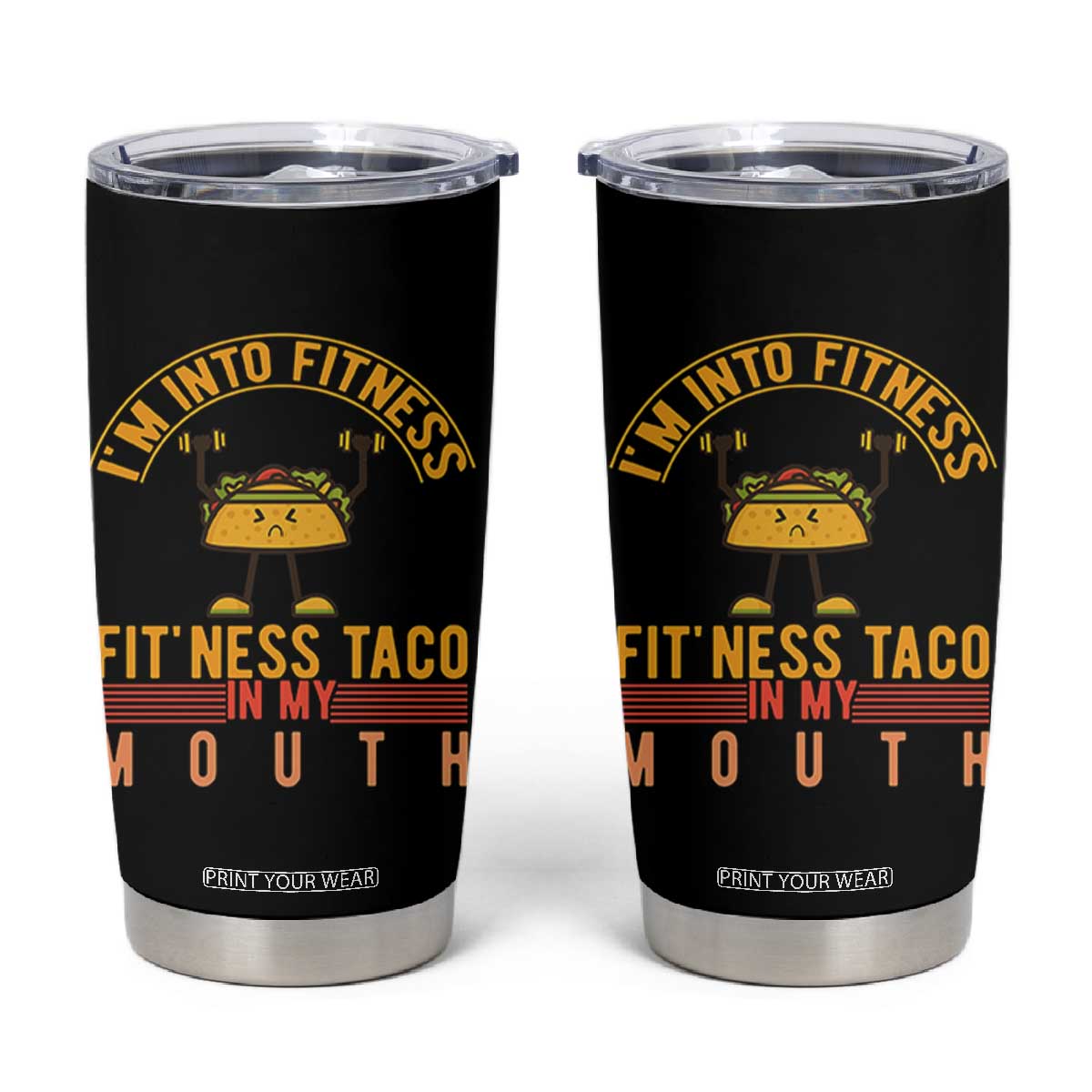 Tacos Lover Tumbler Cup I Am Into Fitness Humor TS12 Black Print Your Wear