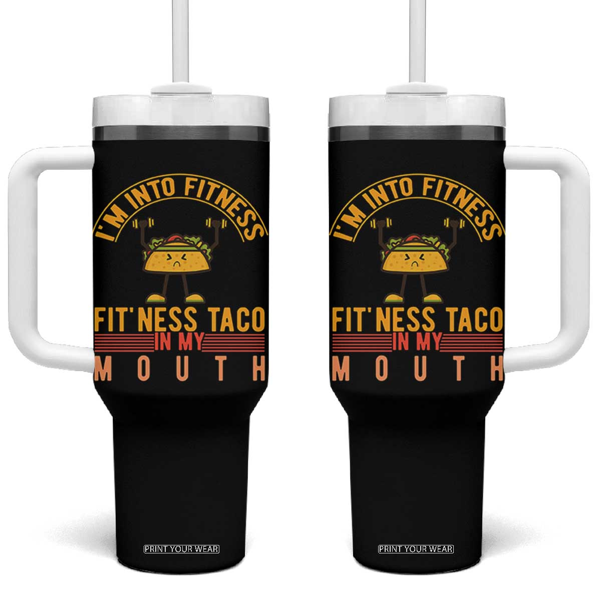 Tacos Lover Tumbler With Handle I Am Into Fitness Humor TS12 One Size: 40 oz Black Print Your Wear